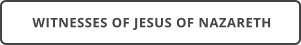 WITNESSES OF JESUS OF NAZARETH