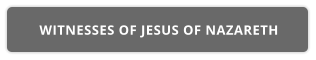 WITNESSES OF JESUS OF NAZARETH